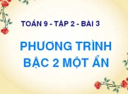 Phương trình bậc 2 một ẩn là gì? ví dụ về giải phương trình bậc hai 1 ẩn - Toán 9 tập 2 bài 3